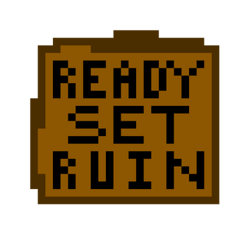 Ready set RUIN!! (VERY EARLY IN DEVELOPMENT)應用截圖第0張