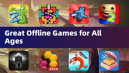 Grands jeux hors ligne pour tous les âges