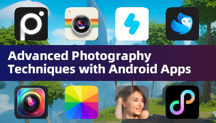 Techniques avancées de photographie avec les applications Android