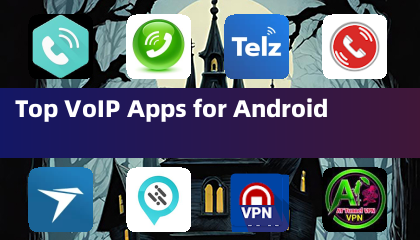 Android အတွက်ထိပ်တန်း VoIP အက်ပလီကေးရှင်းများ