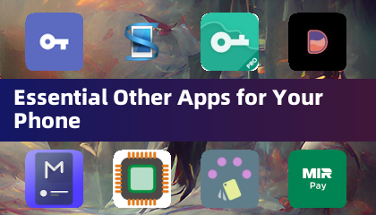 Essential Other Apps for Your Phone