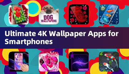 Aplicaciones definitivas de fondos de pantalla 4K para smartphones