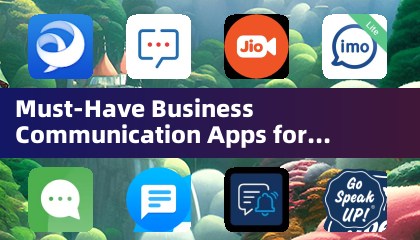 Must-Have Business Communication Apps for Professionals