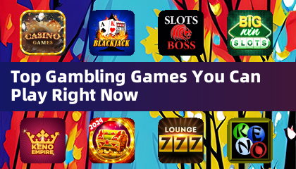 Top Gambling Games You Can Play Right Now