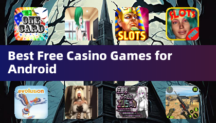 Best Free Casino Games for Android