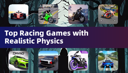 Top Racing Games with Realistic Physics